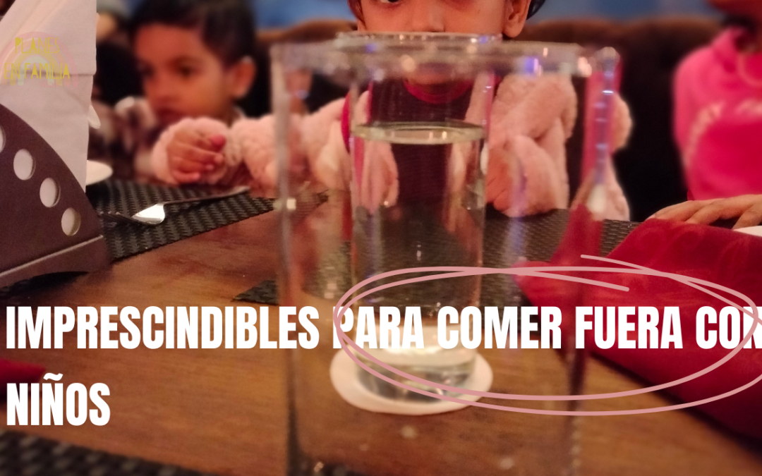 Qué llevar para comer fuera con niños (y no morir en el intento)